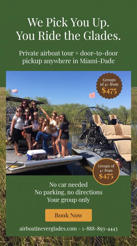 We pick you up, you ride the Glades: private airboat tour with door-to-door pickup anywhere in Miami-Dade, groups of 4 or more from $475